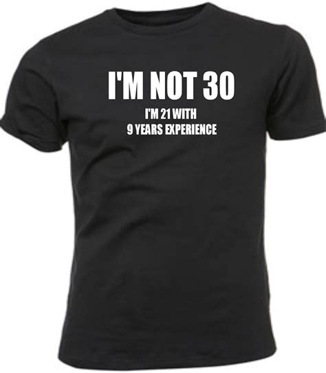 funny birthday shirts|fun shirt sayings for birthday.